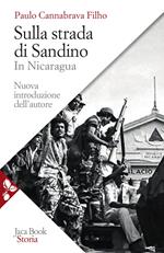 Sulla strada di Sandino. In Nicaragua