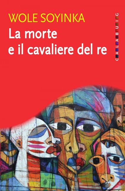 La morte e il cavaliere del re - Wole Soyinka,Grazia Bellini - ebook