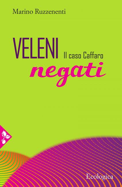 Veleni negati. Il caso Caffaro - Marino Ruzzenenti - ebook