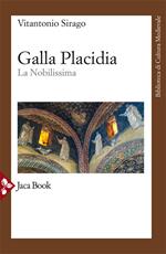 Galla Placidia. La nobilissima