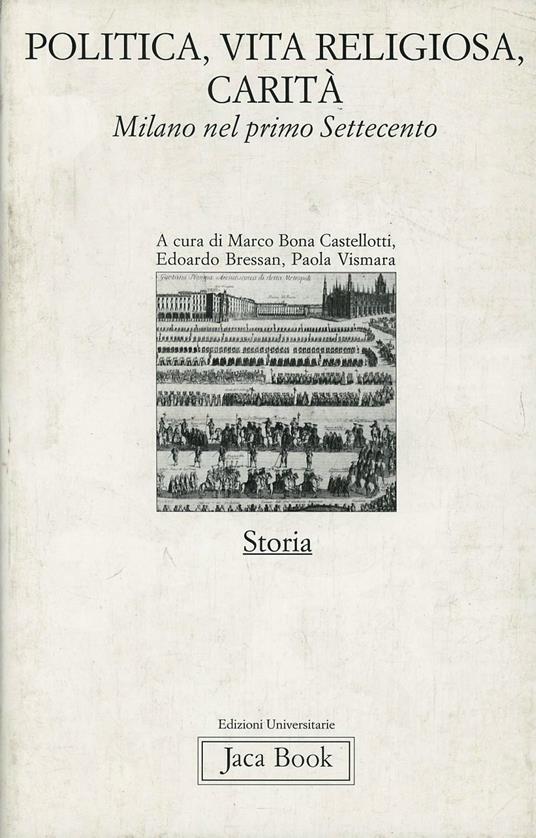 Carità, vita religiosa, politica. Milano nel primo Settecento - copertina