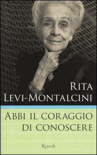 Abbi il coraggio di conoscere - Rita Levi-Montalcini - copertina