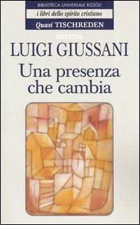 Una presenza che cambia. Quasi Tischreden - Luigi Giussani - copertina