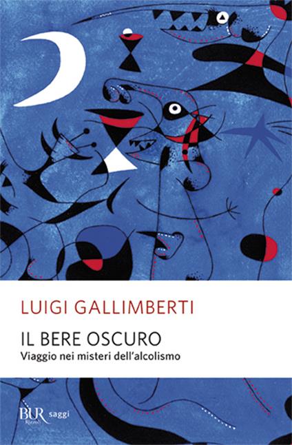 Il bere oscuro. Viaggio nei misteri dell'alcolismo - Luigi Gallimberti - copertina