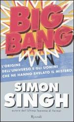 Big Bang. L'origine dell'universo e gli uomini che ne hanno svelato il mistero