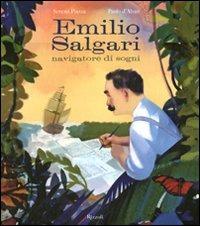 Emilio Salgari navigatore di sogni. Ediz. illustrata - Serena Piazza,Paolo D'Altan - copertina