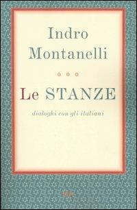 Le stanze. Dialoghi con gli italiani - Indro Montanelli - copertina