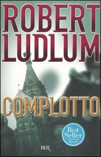 Complotto - Robert Ludlum - copertina