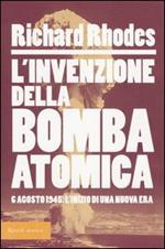 L'invenzione della bomba atomica. 6 agosto 1945: l'inizio di una nuova era