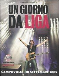 Un giorno da Liga - Lorenza Giuliani,Pier M. Romani,Leo Mansueto - copertina