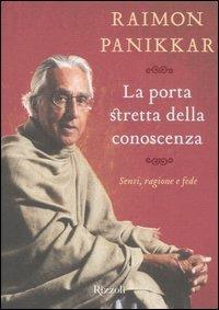 La porta stretta della conoscenza. Sensi, ragione e fede - Raimon Panikkar - copertina