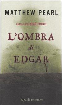 L'ombra di Edgar - Matthew Pearl - copertina