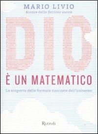 Dio è un matematico. La scoperta delle formule nascoste dell'universo - Mario Livio - copertina