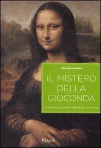 Il mistero della Gioconda. La storia di un dipinto attraverso le immagini. Ediz. illustrata - Donald Sassoon - 3