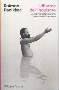 Il Dharma dell'induismo. Una spiritualutà che parla al cuore dell'occidente - Raimon Panikkar - copertina