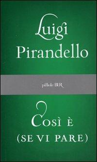 Così è (se vi pare) - Luigi Pirandello - copertina