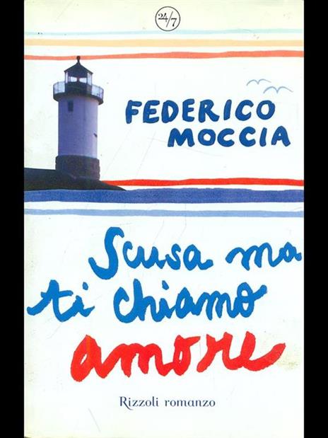 Scusa ma ti chiamo amore - Federico Moccia - 6