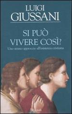 Si può vivere così? Uno strano approccio all'esistenza cristiana