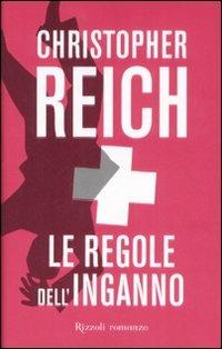 Le regole dell'inganno - Christopher Reich - copertina