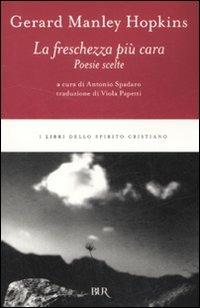 La freschezza più cara. Poesie scelte - Gerard Manley Hopkins - copertina