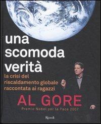 Una scomoda verità. La crisi del riscaldamento globale. Ediz. illustrata - Al Gore - copertina