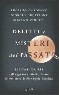 Delitti e misteri del passato - Luciano Garofano,Silvano Vinceti,Giorgio Gruppioni - copertina