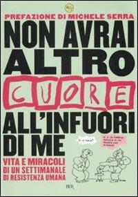 Non avrai altro «Cuore» all'infuori di me. Vita e miracoli di un settimanale di resistenza umana - copertina