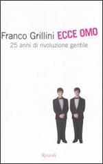 Ecce omo. 25 anni di rivoluzione gentile