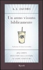 Un anno vissuto biblicamente. 365 giorni seguendo alla lettera le Sacre Scritture