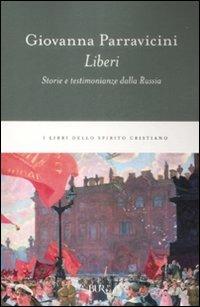 Liberi. Storie e testimonianze dalla Russia - Giovanna Parravicini - copertina