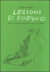 Lezioni di disegno. Storie di risme di carta, draghi e struzzi in cattedra. Ediz. illustrata - Enzo Mari - copertina