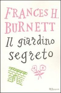 Il giardino segreto. Ediz. integrale - Frances Hodgson Burnett - copertina