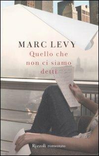 Quello che non ci siamo detti - Marc Levy - copertina