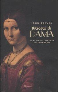 Ritratto di dama. Il dipinto conteso di Leonardo - John Brewer - copertina