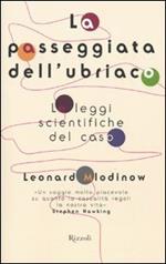 La passeggiata dell'ubriaco. Le leggi scientifiche del caso