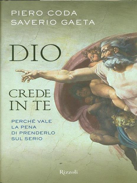 Dio crede in te. Perché vale la pena di prenderlo sul serio - Piero Coda,Saverio Gaeta - 2