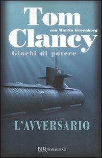 L'avversario. Giochi di potere - Tom Clancy - copertina