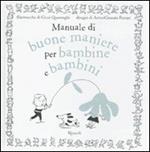 Manuale di buone maniere per bambine e bambini. Ediz. illustrata