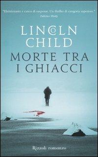 Morte tra i ghiacci - Lincoln Child - copertina