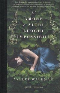 L'amore e altri luoghi impossibili - Ayelet Waldman - copertina