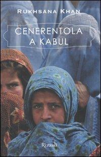 Cenerentola a Kabul. Ediz. illustrata - Rukhsana Khan - copertina