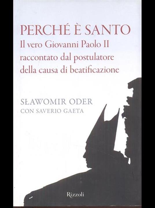 Perché è santo. Il vero Giovanni Paolo II raccontato dal postulatore della causa di beatificazione - Slawomir Oder,Saverio Gaeta - 4