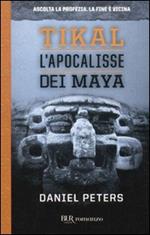 Tikal. L'apocalisse dei Maya