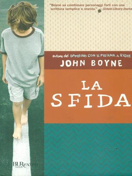 La sfida - John Boyne - Libro - Rizzoli - BUR Burextra