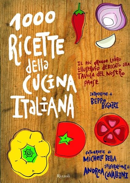 Mille ricette della cucina italiana. Il più grande e ricco libro illustrato dedicato alla tavola del nostro paese. Ediz. illustrata - copertina