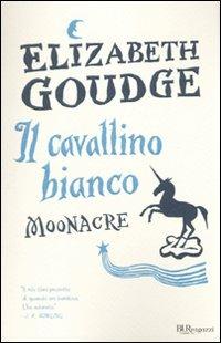 Il cavallino bianco. Moonacre. Ediz. integrale - Elisabeth Goudge - copertina