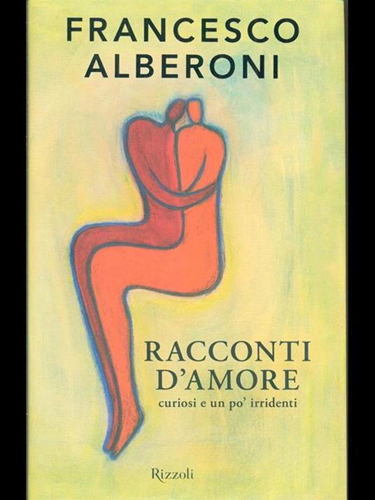 Racconti d'amore curiosi e un po' irridenti - Francesco Alberoni - 4