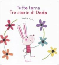 Tutto torna. Tre storie di Dodo. Ediz. illustrata - Sophie Fatus - copertina