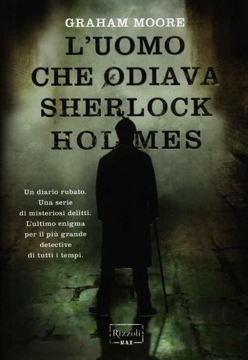 L'uomo che odiava Sherlock Holmes - Graham Moore - copertina