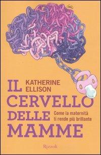 Il cervello delle mamme - Katherine Ellison - 4